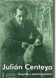 Julián Centeya: biografía y poemas inéditos (2014)